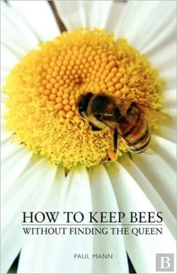 Bertrand.pt - How To Keep Bees, Without Finding The Queen