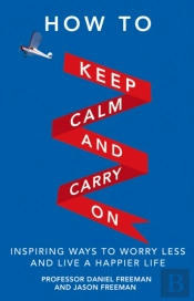 How To Keep Calm And Carry On