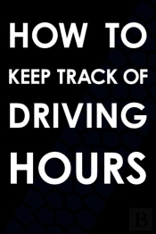 How To Keep Track Of Driving Hours
