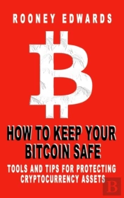 How To Keep Your Bitcoin Safe