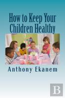 How To Keep Your Children Healthy