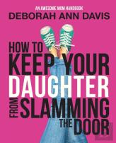 How To Keep Your Daughter From Slamming The Door