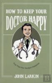 How To Keep Your Doctor Happy