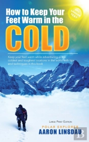 How To Keep Your Feet Warm In The Cold (Large Print)