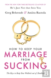 How To Keep Your Marriage From Sucking