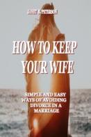 How To Keep Your Wife