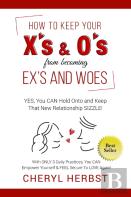 How To Keep Your X'S & O'S From Becoming Exes & Woes