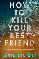 How To Kill Your Best Friend