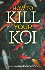 How To Kill Your Koi