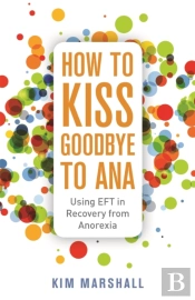 How To Kiss Goodbye To Ana