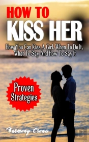 How To Kiss Her