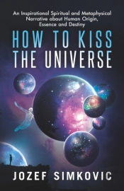 How To Kiss The Universe: An Inspiration