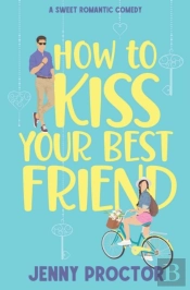 How To Kiss Your Best Friend