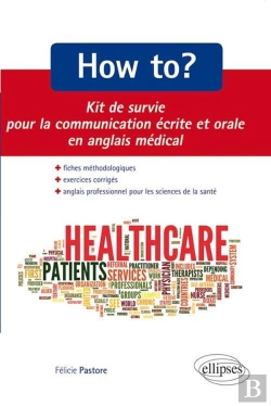 Bertrand.pt - How To? Kit De Survie Pour La Communication Medicale Ecrite Et Orale. Fiches Methodologiques Et Exer