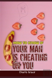 How To Know If Your Man Is Cheating On You