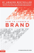 How To Launch A Brand (2nd Edition)