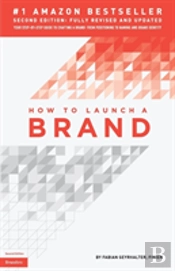 How To Launch A Brand (2nd Edition)