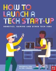 How To Launch A Tech Start-Up: Robotics, Gaming And Other Tech Jobs