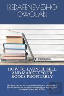 How To Launch, Sell And Market Your Books Profitably