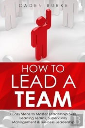 How To Lead A Team