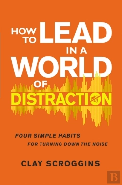 Bertrand.pt - How To Lead In A World Of Distraction