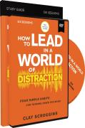 How To Lead In A World Of Distraction Study Guide With Dvd
