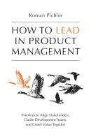 How To Lead In Product Management