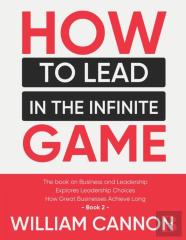How To Lead In The Infinite Game