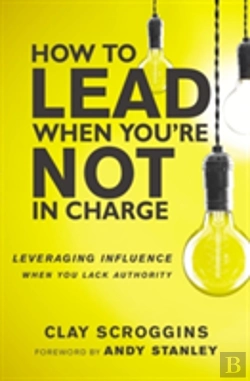 Bertrand.pt - How To Lead When You'Re Not In Charge