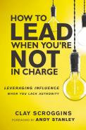 How To Lead When You'Re Not In Charge
