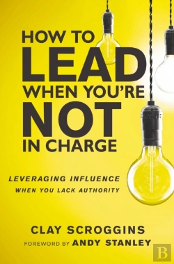 Bertrand.pt - How To Lead When You'Re Not In Charge