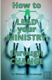 How To Lead Your Ministry Through Change