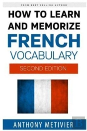 How To Learn And Memorize French Vocabul
