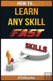 How To Learn Any Skill Fast