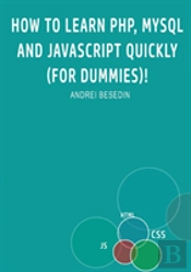 How To Learn Php, Mysql And Javascript Quickly (For Dummies)!