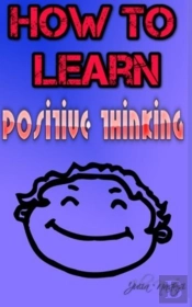 How To Learn Positive Thinking