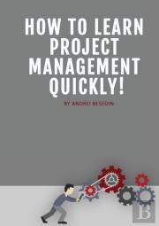 How To Learn Project Management Quickly!