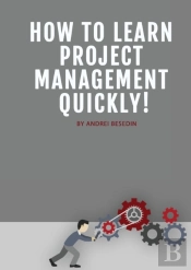 How To Learn Project Management Quickly!