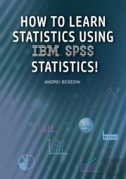 How To Learn Statistics Using Ibm Spss Statistics!