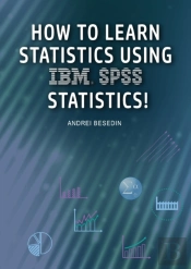 How To Learn Statistics Using Ibm Spss Statistics!