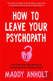 How To Leave Your Psychopath