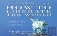 How To Liberate The World
