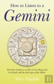 How To Listen To A Gemini - Real Life Guidance On How To Get Along And Be Friends With The 3rd Sign Of The Zodiac