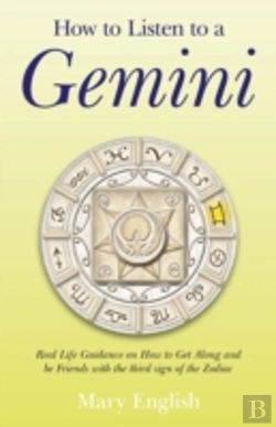 Bertrand.pt - How To Listen To A Gemini - Real Life Guidance On How To Get Along And Be Friends With The 3rd Sign Of The Zodiac