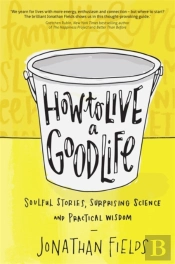 How To Live A Good Life
