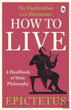 Bertrand.pt - How To Live - A Handbook Of Stoic Philosophy: Discourses And The Enchiridion By Epictetus (Uv)