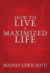 How To Live A Maximized Life