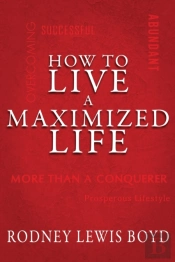 How To Live A Maximized Life