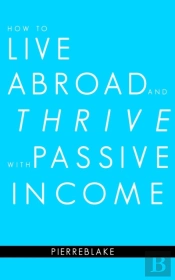 How To Live Abroad And Thrive With Passi