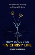 How To Live An 'In Christ' Life